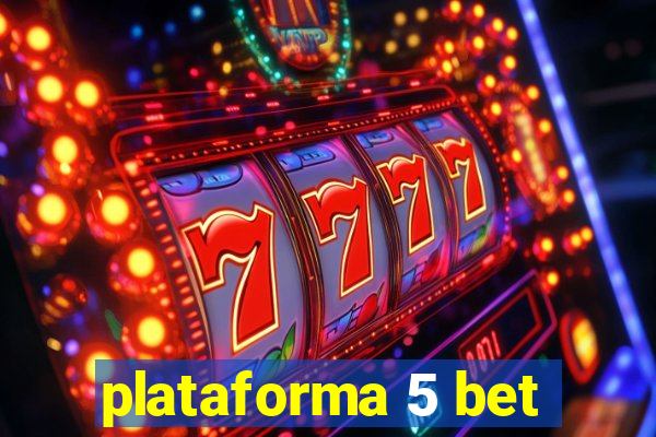 plataforma 5 bet